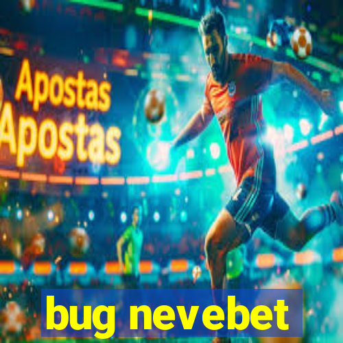 bug nevebet